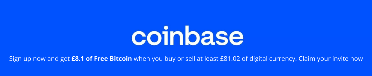 Sign up now and get £8.1 of free Bitcoin when you buy or sell at least £81.02 of digital currency. Claim your invite now
